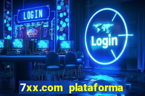 7xx.com plataforma de jogos